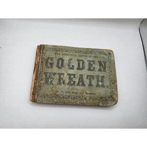 The Golden Wreath L. O. Emerson 1870 200th Edition School Music Songbook Oliver